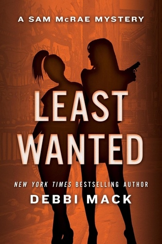  Debbi Mack - Least Wanted - Sam McRae Mystery, #2.