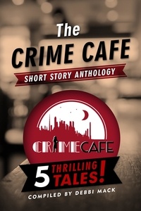  Debbi Mack et  Bill Crider - The Crime Cafe Short Story Anthology.