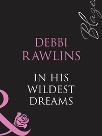 Debbi Rawlins - In His Wildest Dreams.