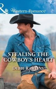 Debbi Rawlins - Stealing The Cowboy's Heart.