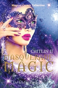  Debbie Behan - Caitlin II Masquerade Magic - Magical Cosmic Collection, #3.