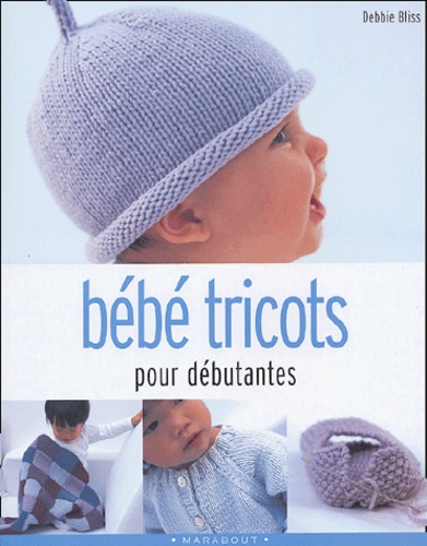 Debbie Bliss - Bébé tricots pour débutantes.