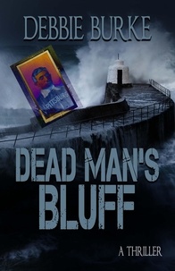  Debbie Burke - Dead Man's Bluff - Tawny Lindholm Thrillers, #4.