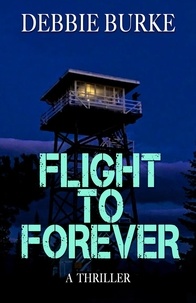  Debbie Burke - Flight to Forever - Tawny Lindholm Thrillers, #6.