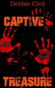 Pdf ebooks recherche et téléchargement Captive Treasure  - Age of Chaos, #1 iBook RTF 9798215545843 (Litterature Francaise) par Debbie Civil