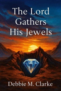 The Lord Gathers His Jewels