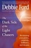 Dark Side of the Light Chasers. Reclaiming your power, creativity, brilliance, and dreams