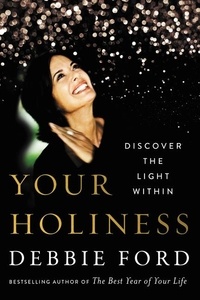Debbie Ford - Your Holiness - Discover the Light Within.