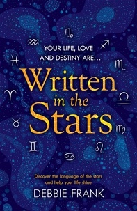 Debbie Frank - Written in the Stars - Discover the language of the stars and help your life shine.
