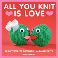 Debbie Harrold - All You Knit is Love.
