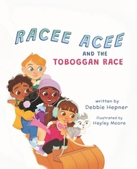 Debbie Hepner - Racee Acee and the Toboggan Race - Racee Acee, #2.
