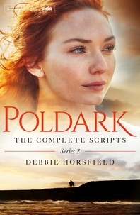 Debbie Horsfield - Poldark: The Complete Scripts - Series 2.