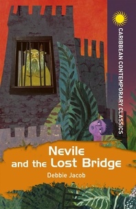 Debbie Jacob - Nevile and the Lost Bridge.