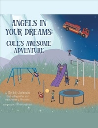  Debbie Johnson - Angels in Your Dreams #2 in Series, Cole's Awesome Adventure - Angels In Your Dreams, #2.