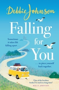 Debbie Johnson - Falling For You - The heartwarming and romantic holiday read from the million-copy bestselling author.