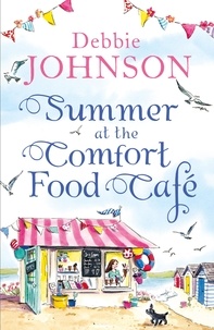 Debbie Johnson - Summer at the Comfort Food Café.