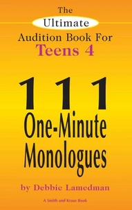 111 One-Minute Monologues - The Ultimate Audition Book for Teens #4