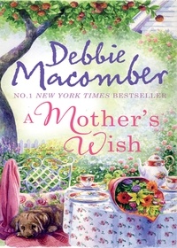 Debbie Macomber - A Mother's Wish - Wanted: Perfect Partner / Father's Day.