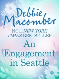 Debbie Macomber - An Engagement In Seattle - Groom Wanted (From This Day Forward) / Bride Wanted (From This Day Forward).