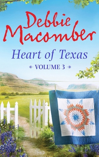 Debbie Macomber - Heart of Texas Volume 3 - Nell's Cowboy (Heart of Texas, Book 5) / Lone Star Baby (Heart of Texas, Book 6).