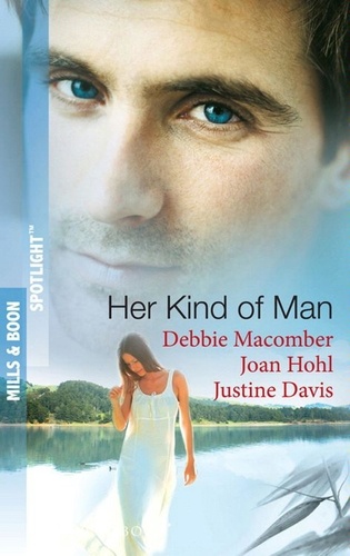 Debbie Macomber et Joan Hohl - Her Kind Of Man - Navy Husband / A Man Apart / Second-Chance Hero.
