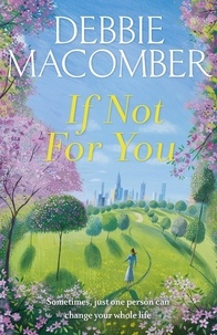Debbie Macomber - If Not for You - A New Beginnings Novel.