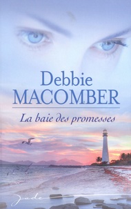 Debbie Macomber - La baie des promesses.