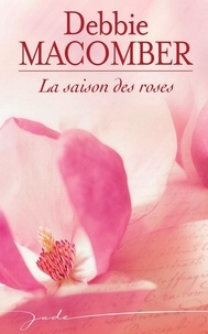 Debbie Macomber - La saison des roses.