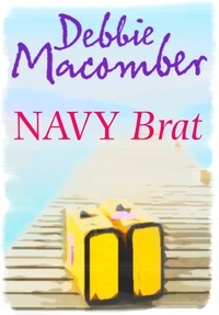 Debbie Macomber - Navy Brat.