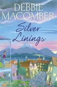 Debbie Macomber - Silver Linings - A Rose Harbor Novel.