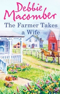 Debbie Macomber - The Farmer Takes a Wife.
