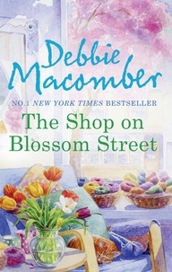 Debbie Macomber - The Shop on Blossom Street.