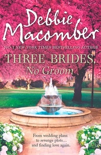 Debbie Macomber - Three Brides, No Groom.