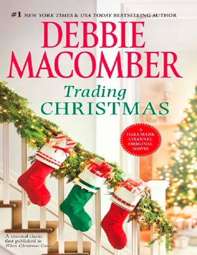 Debbie Macomber - Trading Christmas - When Christmas Comes / The Forgetful Bride.