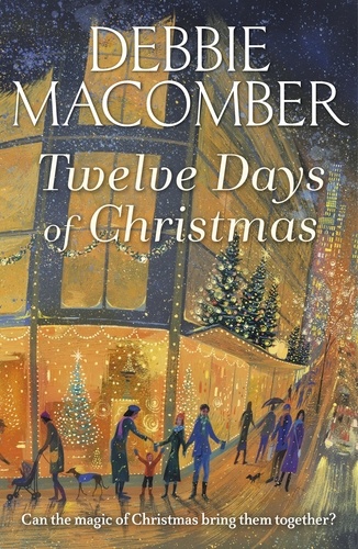 Debbie Macomber - Twelve Days of Christmas - A Christmas Novel.