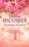 Debbie Macomber - Un parfum de bonheur.