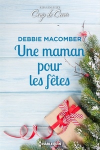 Debbie Macomber - Une maman pour les fêtes.