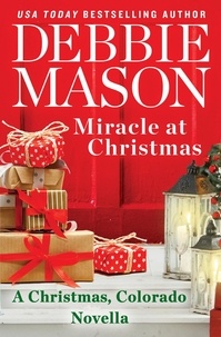 Debbie Mason - Miracle at Christmas - a novella.