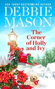 Debbie Mason - The Corner of Holly and Ivy - A feel-good Christmas romance.