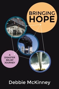  Debbie McKinney - Bringing Hope: A Disaster Relief Journey.