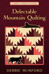  Debbie Mumford - Delectable Mountain Quilting - Kristi Lundrigan Mysteries, #1.