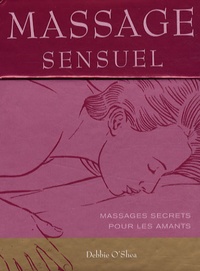 Debbie O'Shea - Massage sensuel - Massages secrets pour les amants.