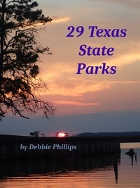  Debbie Phillips - 29 Texas State Parks, ebook version.