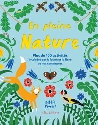 Debbie Powell - En pleine nature - Plus de 100 activités inspirées par la faune et la flore de nos campagnes.