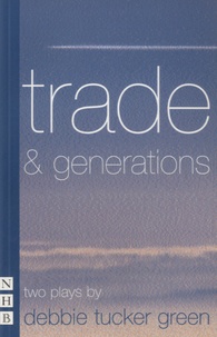 Debbie Tucker Green - Trade and Generations.