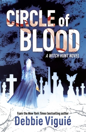 Debbie Viguié - Circle of Blood - A Witch Hunt Novel.