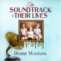  Debbie Wastling - The Soundtrack of Their Lives - British Family Saga Series, #2.