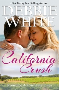 Debbie White - California Crush - Romance Across State Lines, #3.