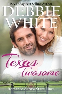  Debbie White - Texas Twosome - Romance Across State Lines, #1.