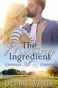  Debbie White - The Missing Ingredient (A Chandler County Novel) - Chandler County.